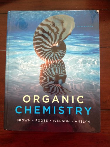 Organic Chemistry (William H. Brown and Lawrence S. Brown)